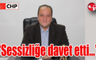 “Sessizliğe davet etti…”