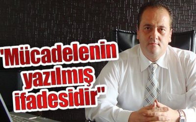 “Mücadelenin yazılmış ifadesidir”